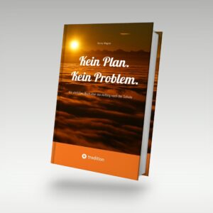 Kein Plan. Kein Problem